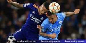 Nhận Định Man City Vs Real Madrid